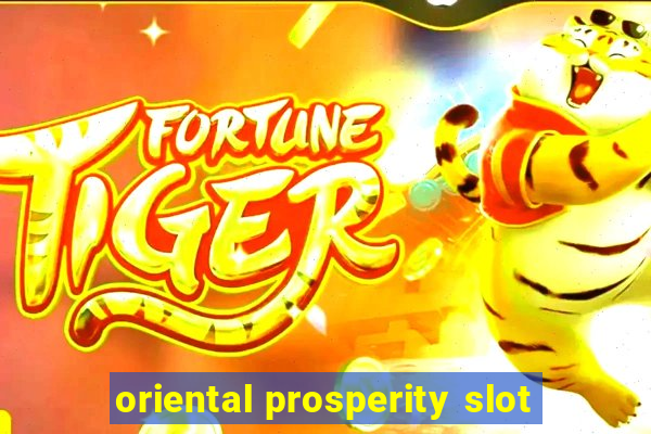 oriental prosperity slot