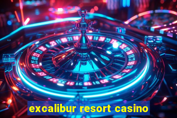 excalibur resort casino