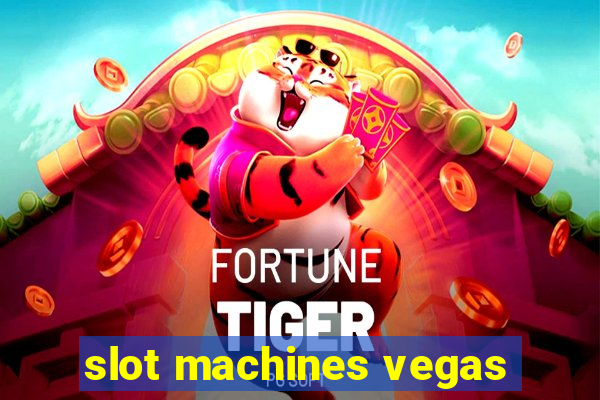 slot machines vegas