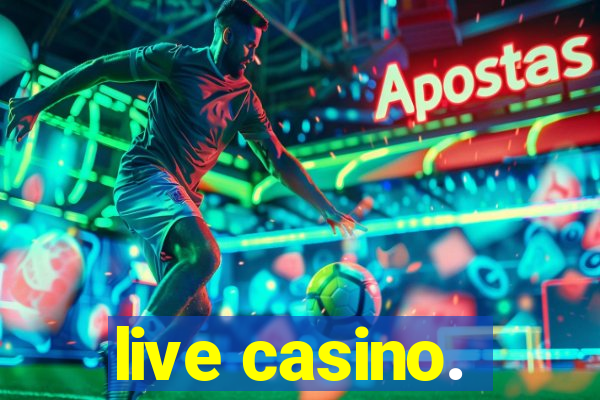 live casino.