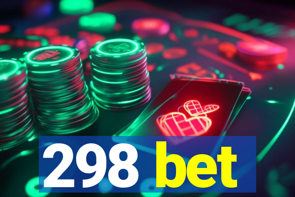 298 bet