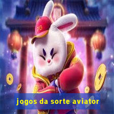 jogos da sorte aviator