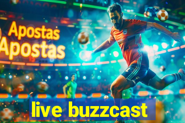 live buzzcast