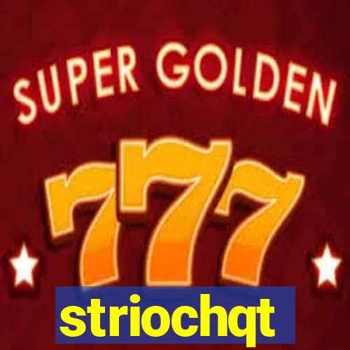 striochqt