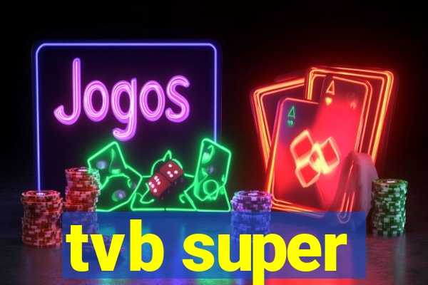 tvb super