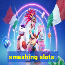 smashing slots