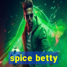 spice betty