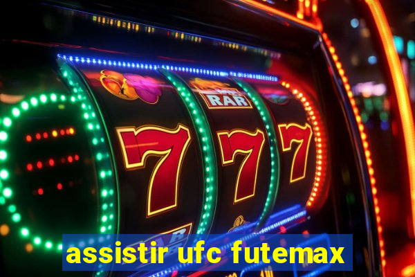 assistir ufc futemax