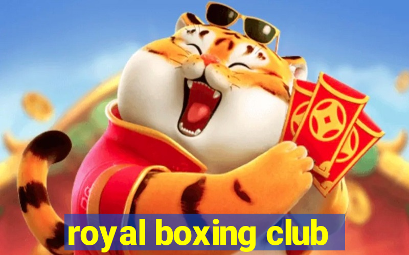 royal boxing club