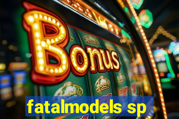 fatalmodels sp