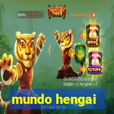 mundo hengai