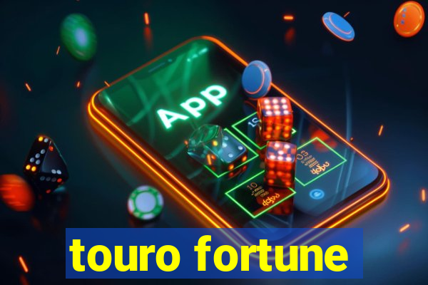 touro fortune