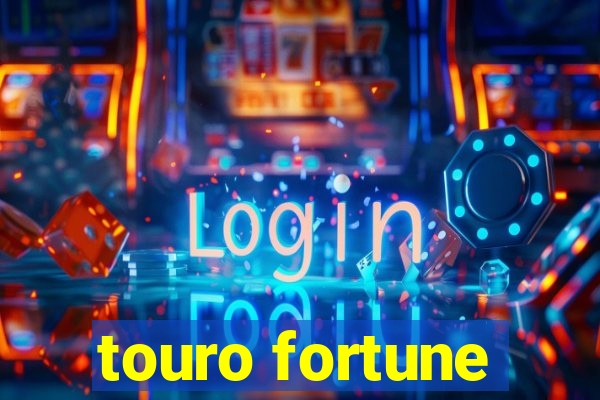 touro fortune