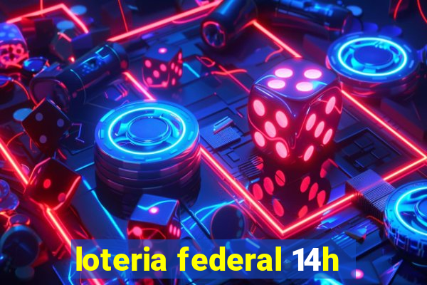 loteria federal 14h