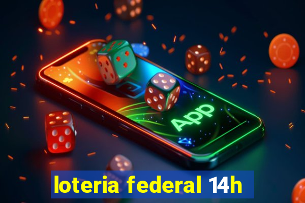 loteria federal 14h