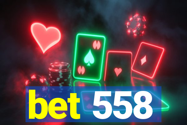 bet 558