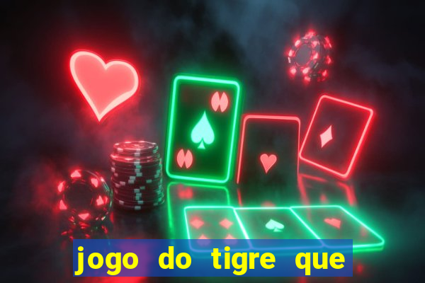 jogo do tigre que da bonus no cadastro sem deposito