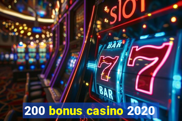 200 bonus casino 2020