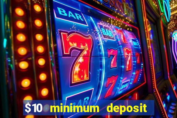 $10 minimum deposit australian casinos