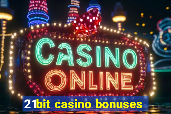 21bit casino bonuses