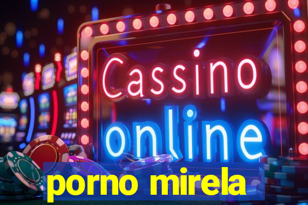 porno mirela