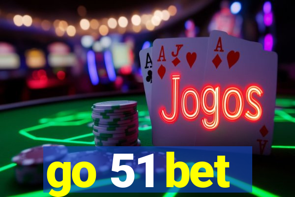 go 51 bet