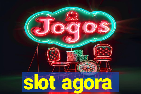 slot agora