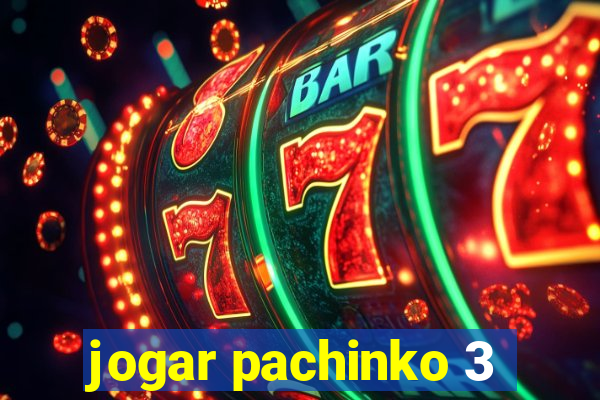 jogar pachinko 3