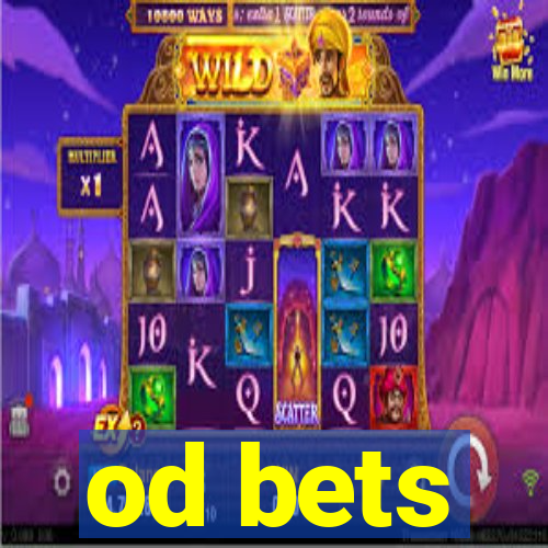 od bets