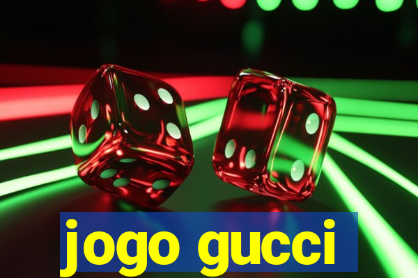 jogo gucci