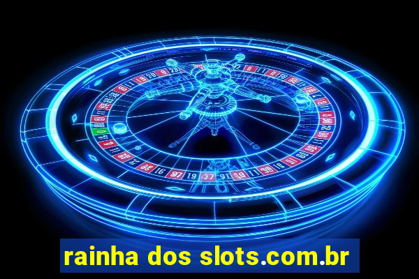 rainha dos slots.com.br