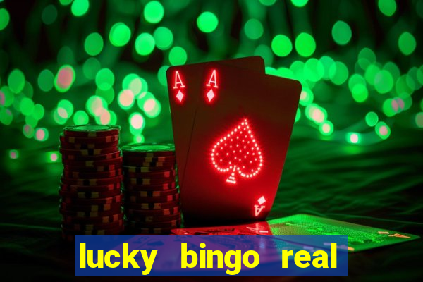 lucky bingo real or fake