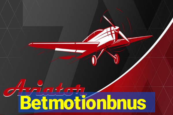 Betmotionbnus