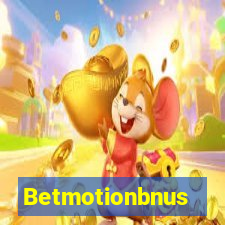 Betmotionbnus