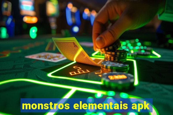 monstros elementais apk