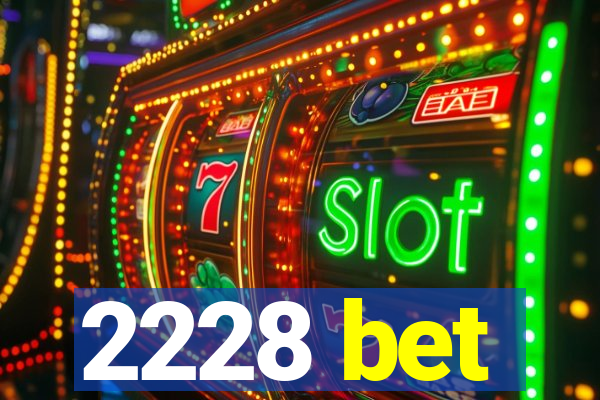 2228 bet