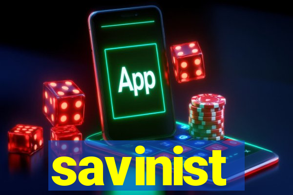 savinist