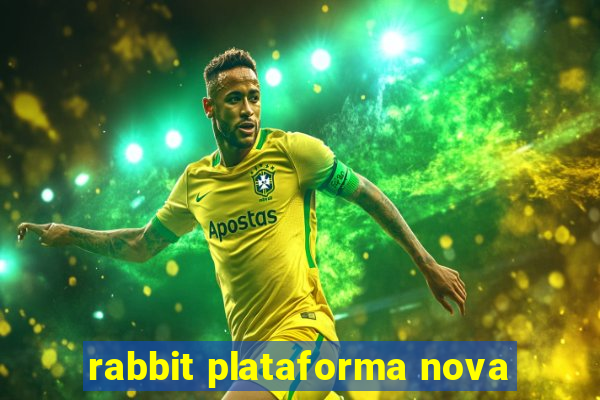 rabbit plataforma nova