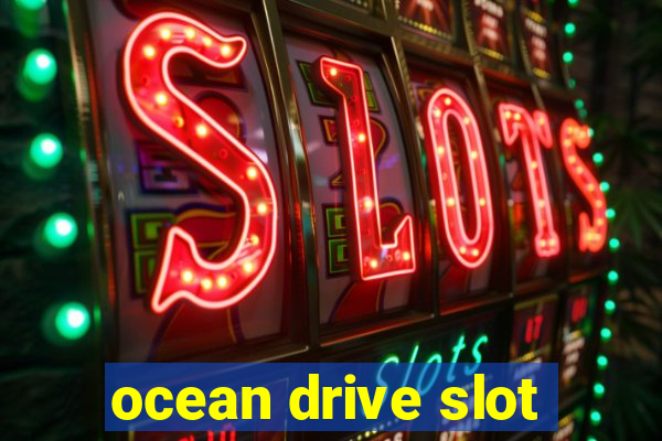 ocean drive slot