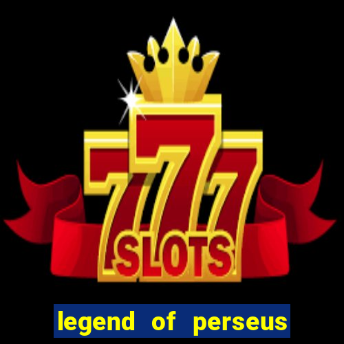 legend of perseus slot free play