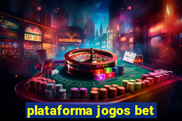 plataforma jogos bet