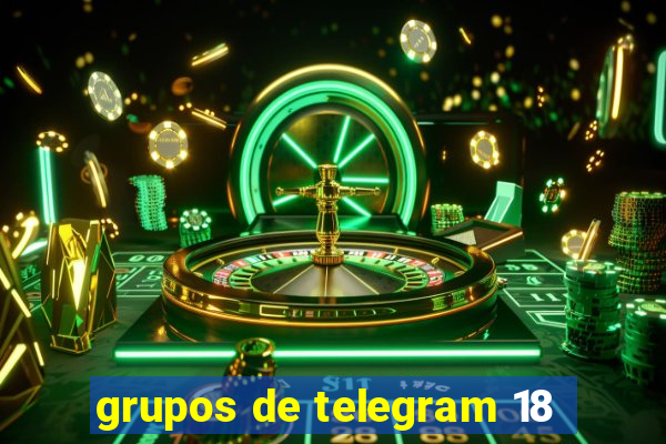 grupos de telegram 18