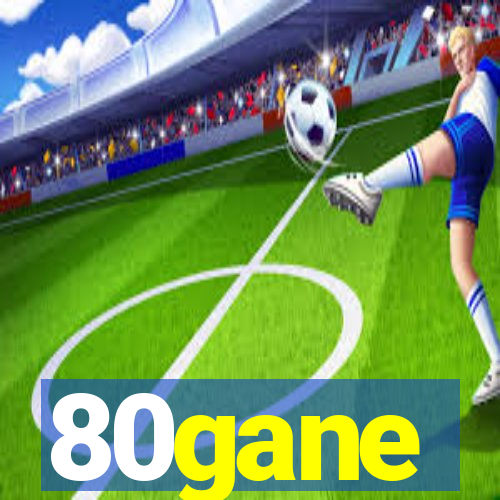 80gane