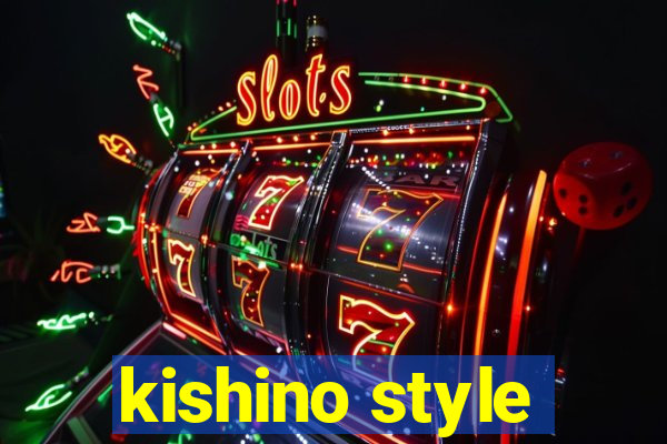 kishino style