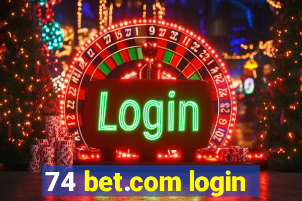 74 bet.com login