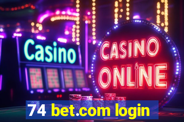 74 bet.com login