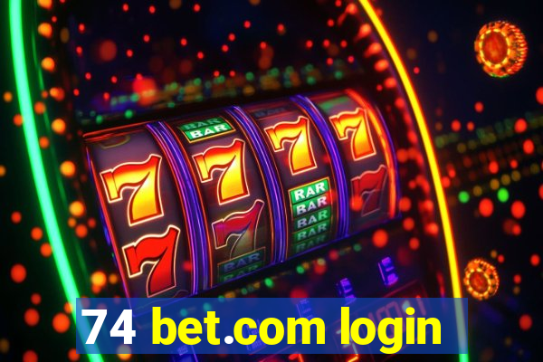 74 bet.com login