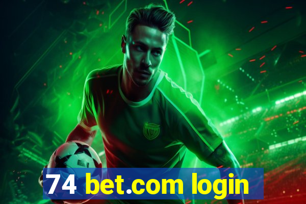 74 bet.com login