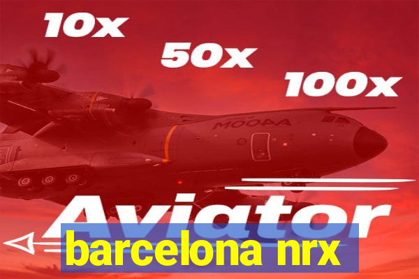 barcelona nrx