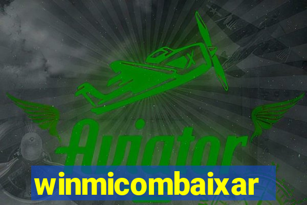 winmicombaixar